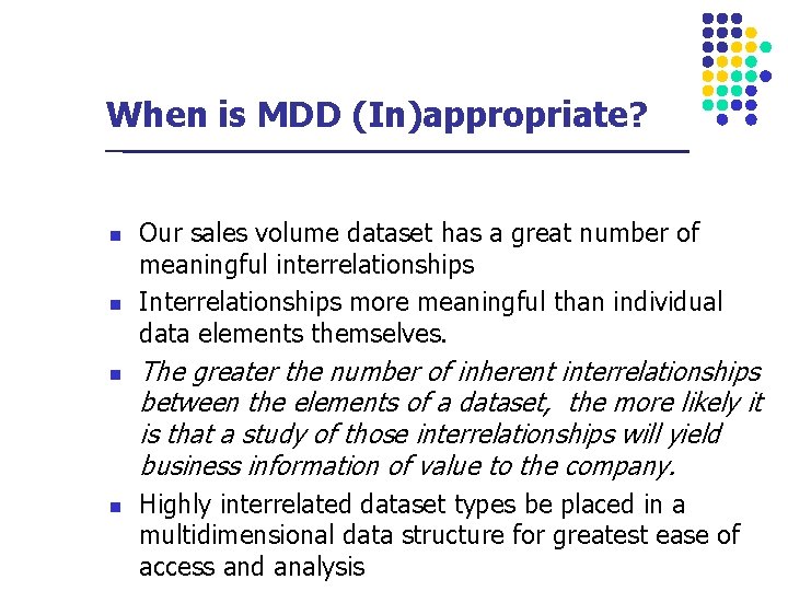 When is MDD (In)appropriate? n n Our sales volume dataset has a great number