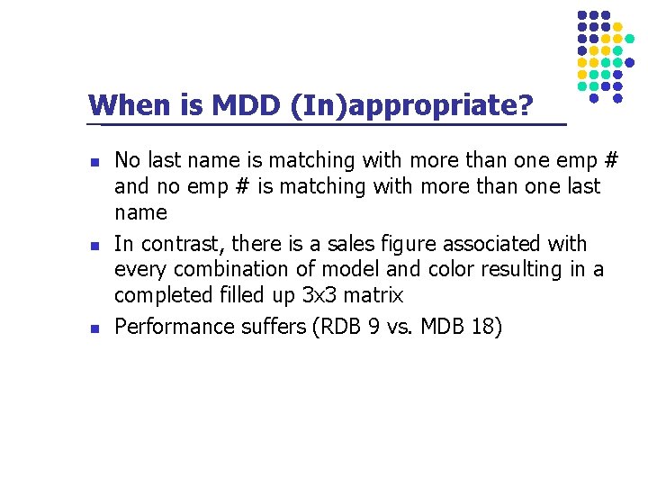 When is MDD (In)appropriate? n n n No last name is matching with more