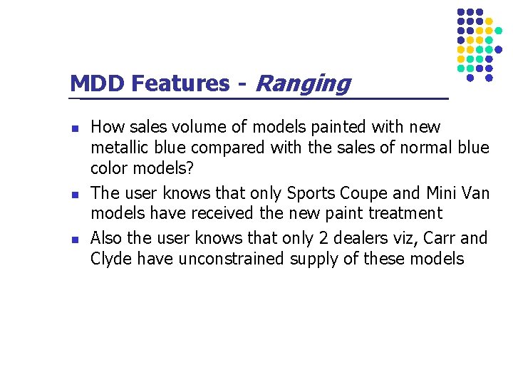 MDD Features - Ranging n n n How sales volume of models painted with