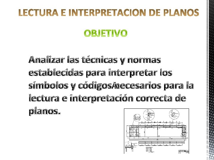 Analizar las técnicas y normas establecidas para interpretar los símbolos y códigos necesarios para
