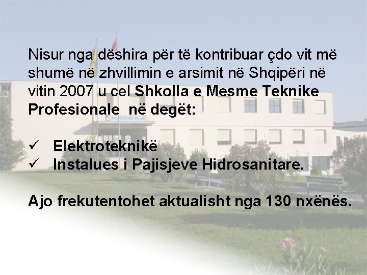 Nisur nga dëshira për të kontribuar çdo vit më shumë në zhvillimin e arsimit