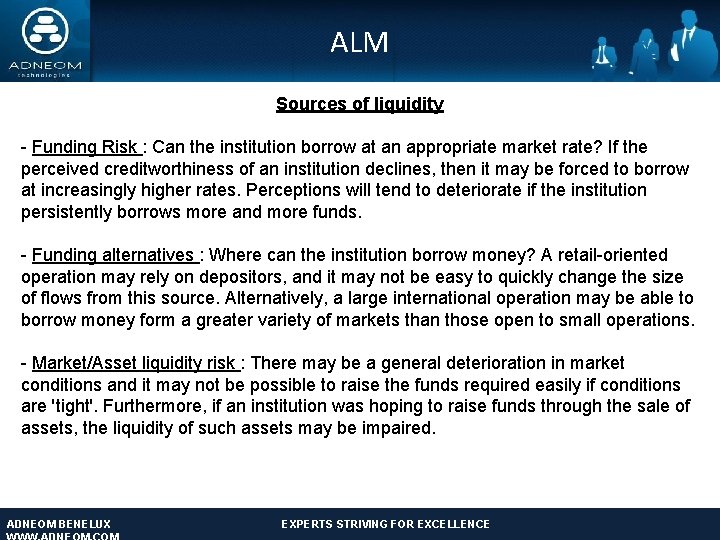 ALM Sources of liquidity - Funding Risk : Can the institution borrow at an