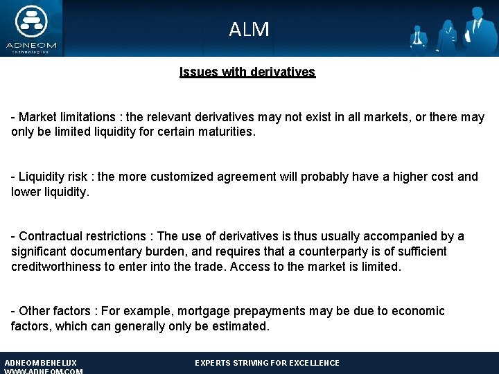 ALM Issues with derivatives - Market limitations : the relevant derivatives may not exist