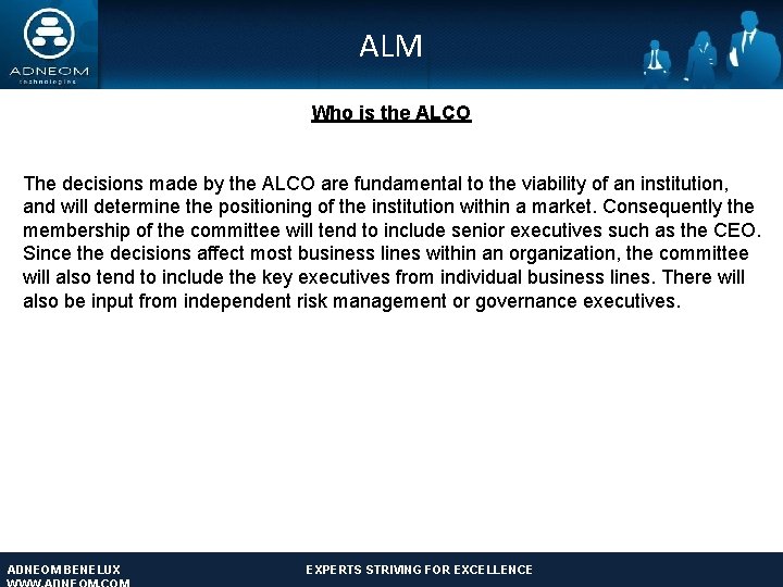 ALM Who is the ALCO The decisions made by the ALCO are fundamental to
