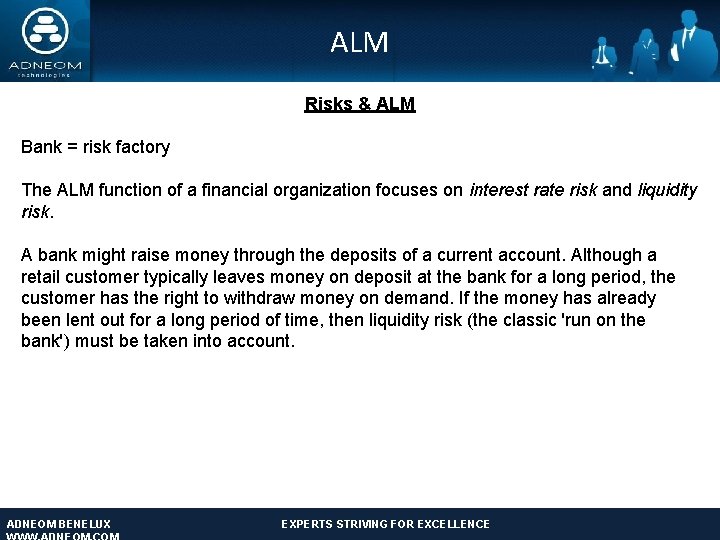 ALM Risks & ALM Bank = risk factory The ALM function of a financial