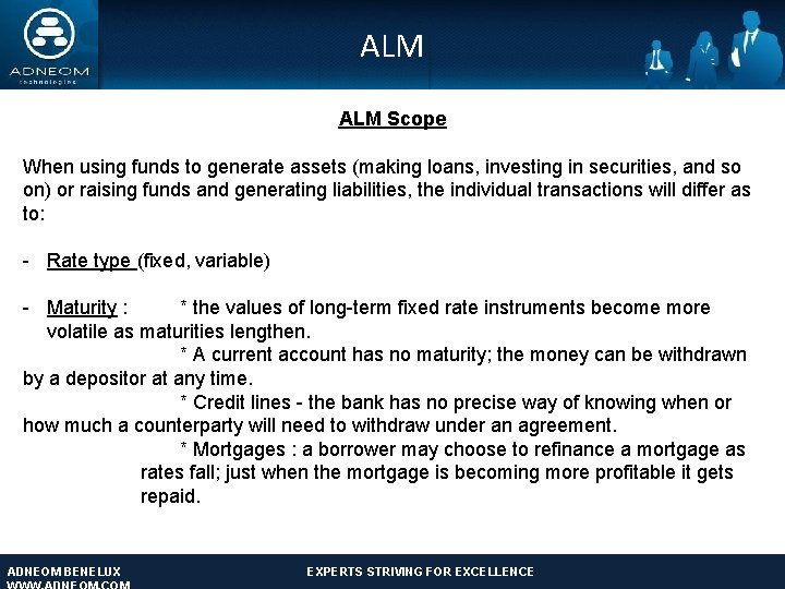 ALM Scope When using funds to generate assets (making loans, investing in securities, and