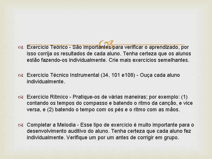  Exercício Teórico - São importantes para verificar o aprendizado, por isso corrija os