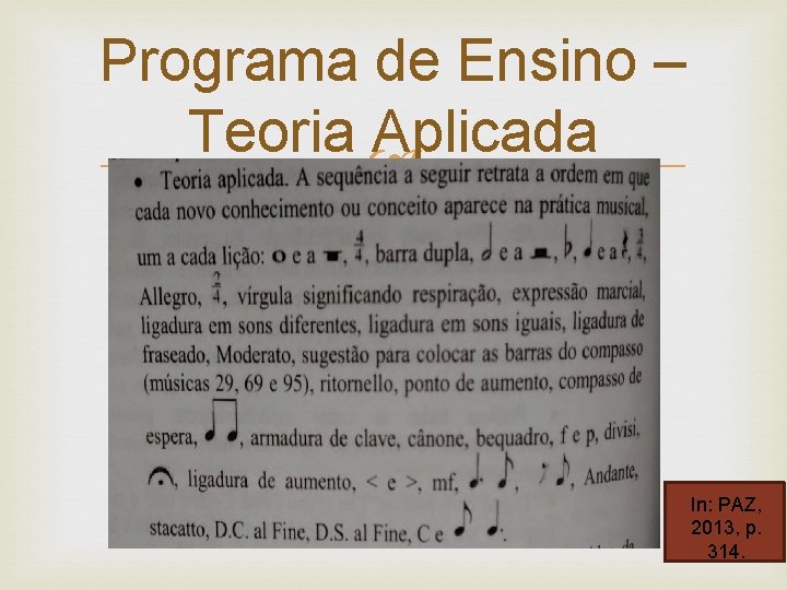 Programa de Ensino – Teoria Aplicada In: PAZ, 2013, p. 314. 