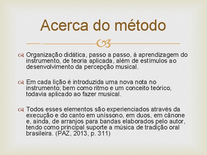 Acerca do método Organização didática, passo a passo, à aprendizagem do instrumento, de teoria