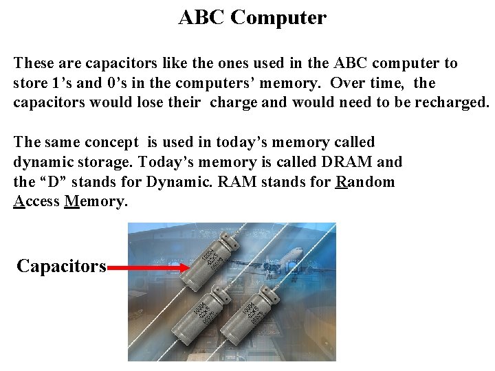 ABC Computer These are capacitors like the ones used in the ABC computer to
