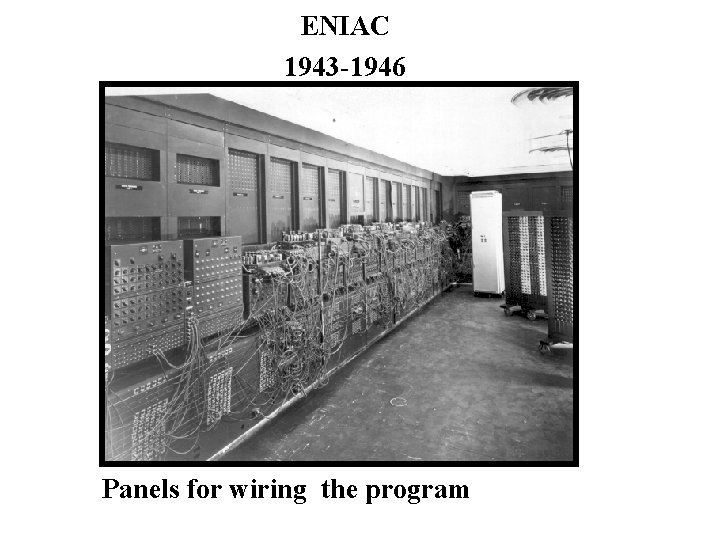 ENIAC 1943 -1946 Panels for wiring the program 