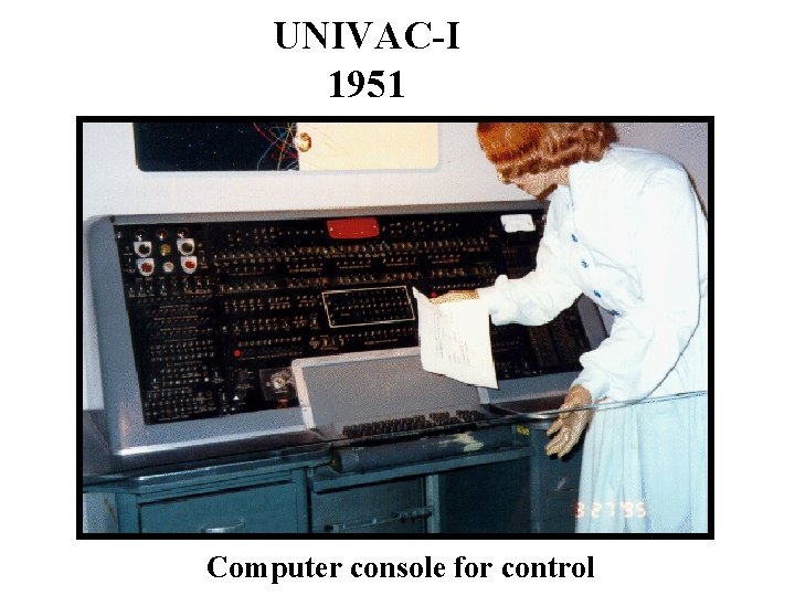 UNIVAC-I 1951 Computer console for control 
