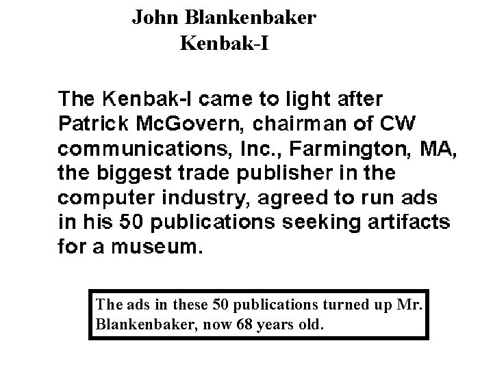 John Blankenbaker Kenbak-I The ads in these 50 publications turned up Mr. Blankenbaker, now