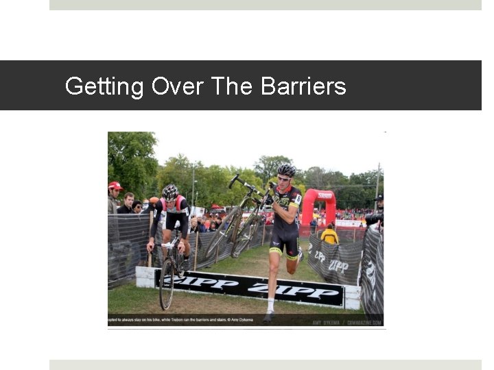 Getting Over The Barriers 