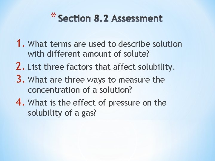 * 1. What terms are used to describe solution with different amount of solute?