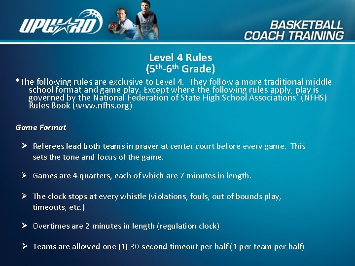 Level 4 Rules (5 th-6 th Grade) *The following rules are exclusive to Level