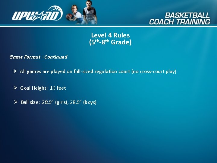 Level 4 Rules (5 th-8 th Grade) Game Format - Continued Ø All games