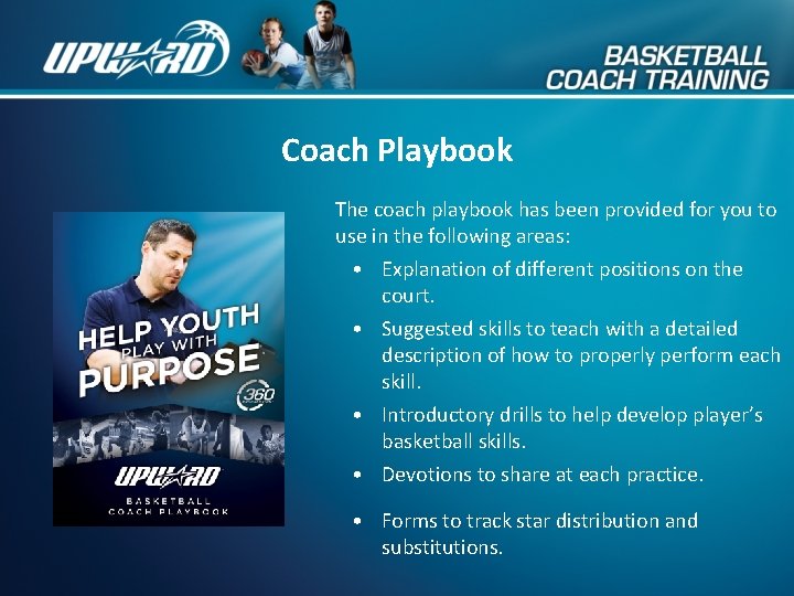 Coach Playbook The coach playbook has been provided for you to use in the