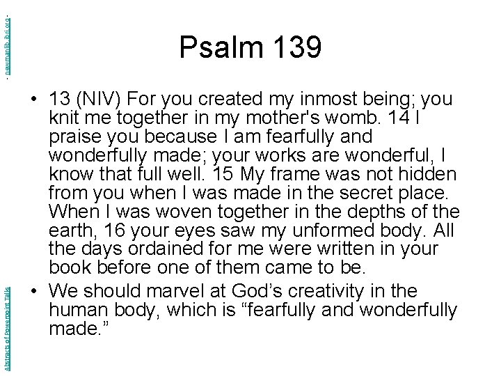 - newmanlib. ibri. org Abstracts of Powerpoint Talks Psalm 139 • 13 (NIV) For