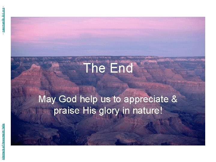 - newmanlib. ibri. org - The End Abstracts of Powerpoint Talks May God help