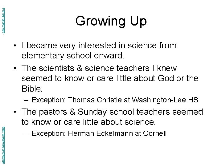 - newmanlib. ibri. org - Growing Up • I became very interested in science