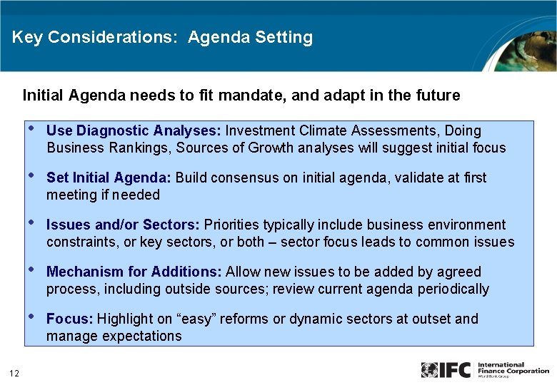 Key Considerations: Agenda Setting Initial Agenda needs to fit mandate, and adapt in the