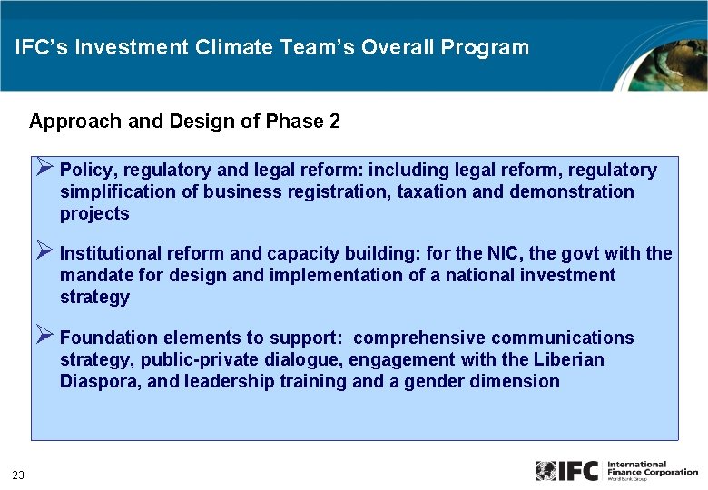 IFC’s Investment Climate Team’s Overall Program Approach and Design of Phase 2 Ø Policy,