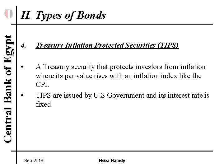 Central Bank of Egypt II. Types of Bonds 4. Treasury Inflation Protected Securities (TIPS)