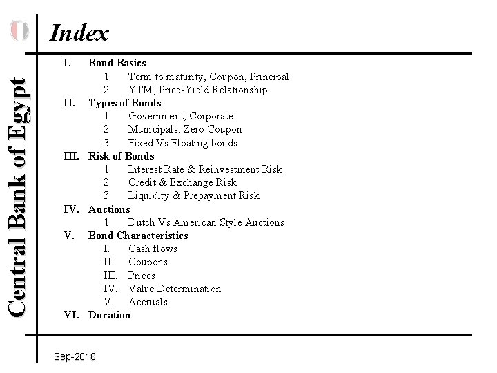 Index Central Bank of Egypt I. Bond Basics 1. Term to maturity, Coupon, Principal