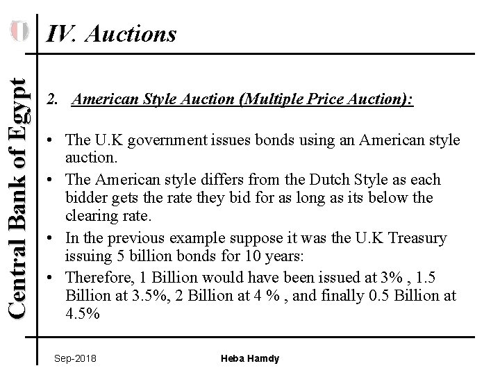 Central Bank of Egypt IV. Auctions 2. American Style Auction (Multiple Price Auction): •