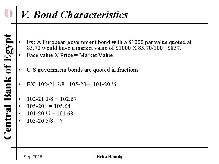 Central Bank of Egypt V. Bond Characteristics • Ex: A European government bond with