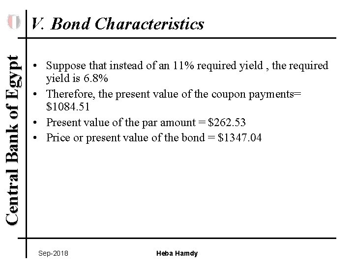 Central Bank of Egypt V. Bond Characteristics • Suppose that instead of an 11%