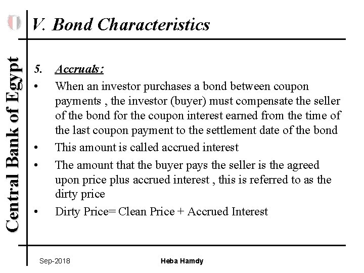 Central Bank of Egypt V. Bond Characteristics 5. Accruals: • When an investor purchases