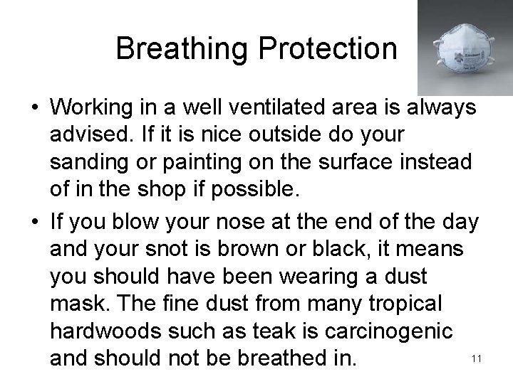 Breathing Protection • Working in a well ventilated area is always advised. If it