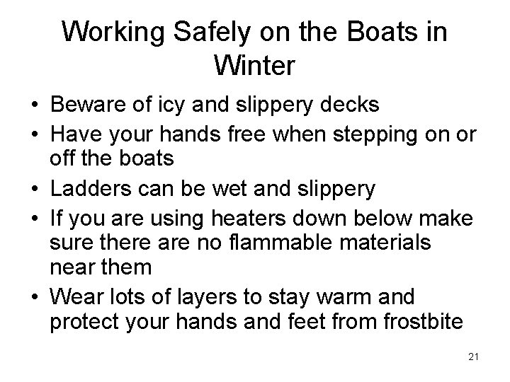 Working Safely on the Boats in Winter • Beware of icy and slippery decks