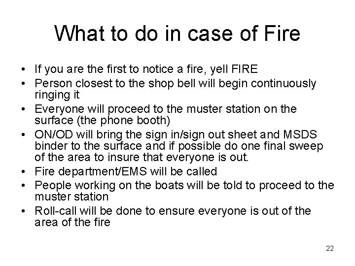 What to do in case of Fire • If you are the first to