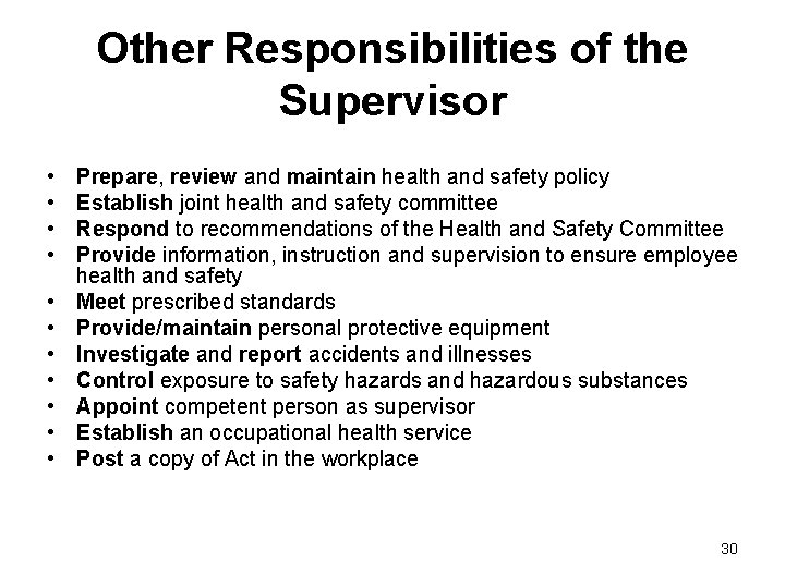 Other Responsibilities of the Supervisor • • • Prepare, review and maintain health and