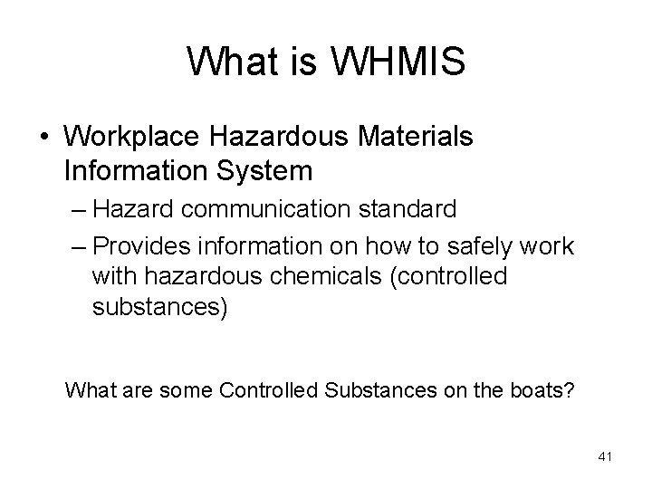 What is WHMIS • Workplace Hazardous Materials Information System – Hazard communication standard –