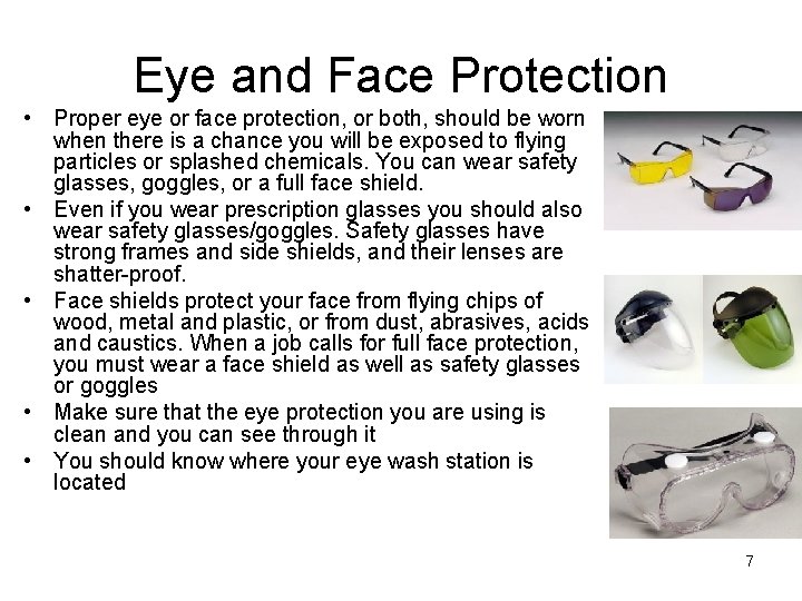 Eye and Face Protection • Proper eye or face protection, or both, should be
