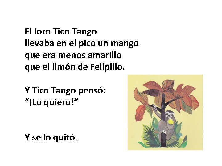 El loro Tico Tango llevaba en el pico un mango que era menos amarillo