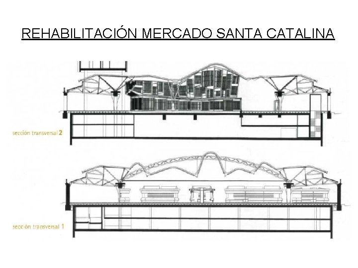 REHABILITACIÓN MERCADO SANTA CATALINA 