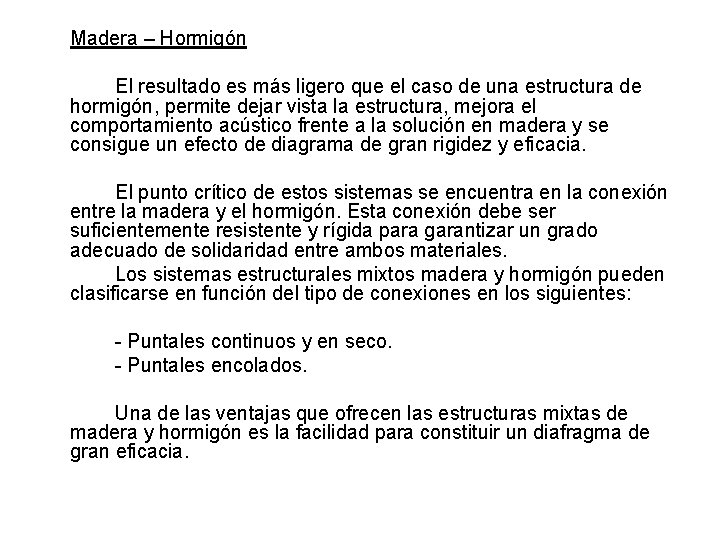 Madera – Hormigón El resultado es más ligero que el caso de una estructura