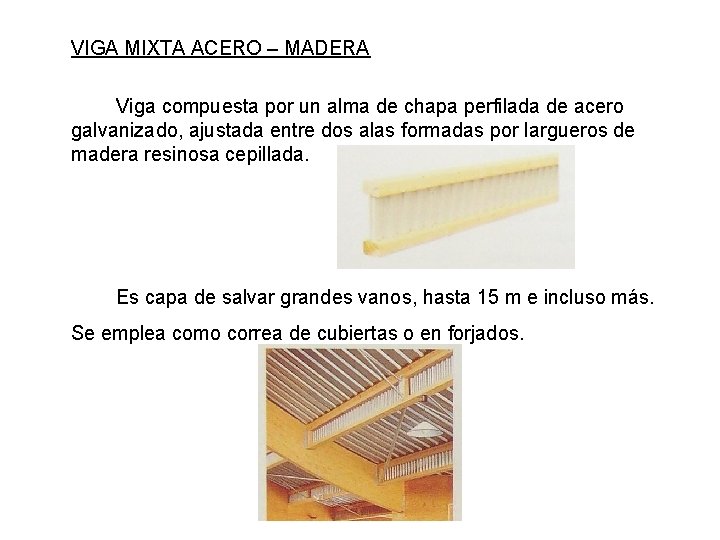 VIGA MIXTA ACERO – MADERA Viga compuesta por un alma de chapa perfilada de