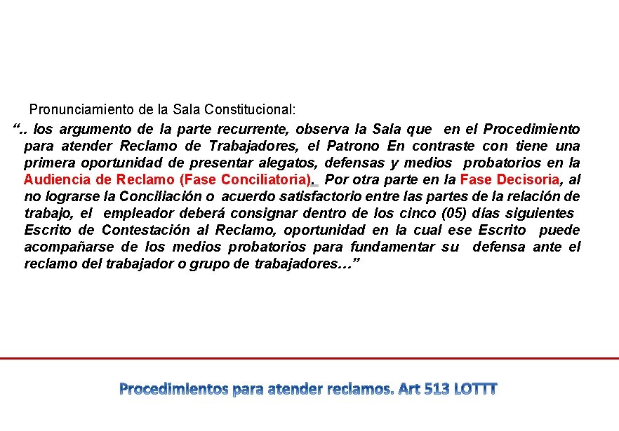 Pronunciamiento de la Sala Constitucional: “. . los argumento de la parte recurrente, observa