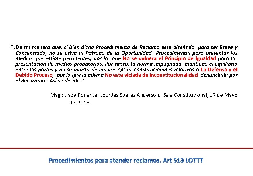 “. . De tal manera que, si bien dicho Procedimiento de Reclamo esta diseñado