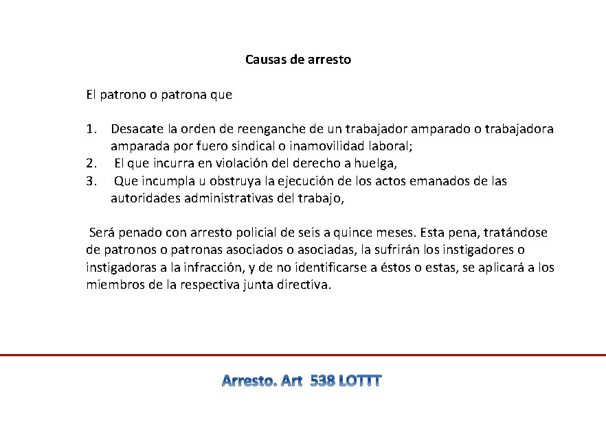 Causas de arresto El patrono o patrona que 1. Desacate la orden de reenganche