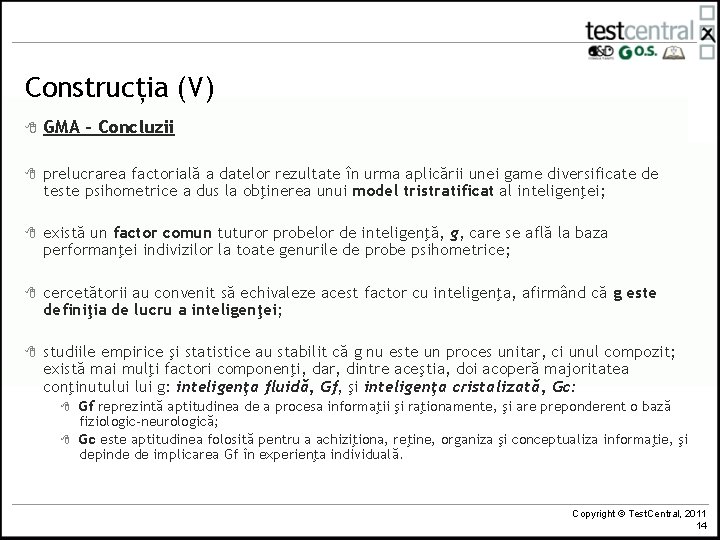 Construcția (V) 8 GMA – Concluzii 8 prelucrarea factorială a datelor rezultate în urma Construcția (V) 8 GMA – Concluzii 8 prelucrarea factorială a datelor rezultate în urma