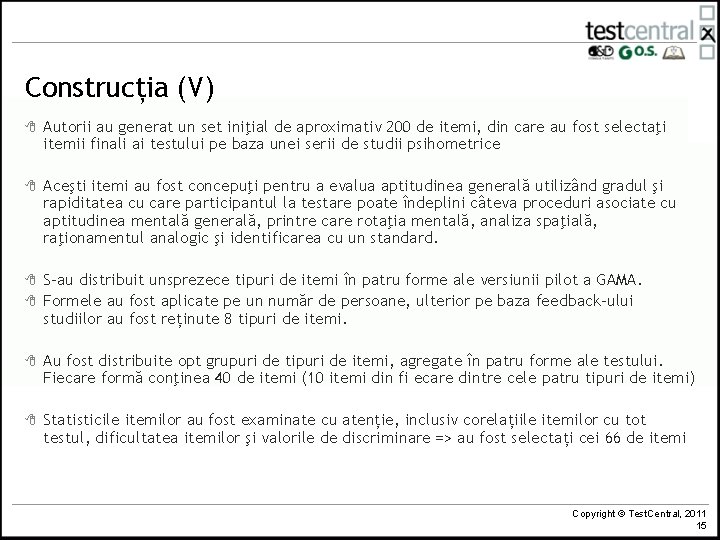 Construcția (V) 8 Autorii au generat un set iniţial de aproximativ 200 de itemi, Construcția (V) 8 Autorii au generat un set iniţial de aproximativ 200 de itemi,