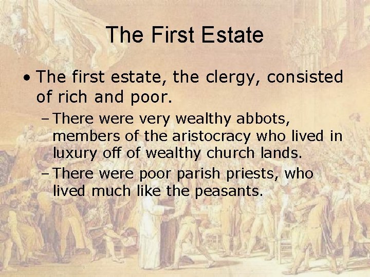 The First Estate • The first estate, the clergy, consisted of rich and poor.