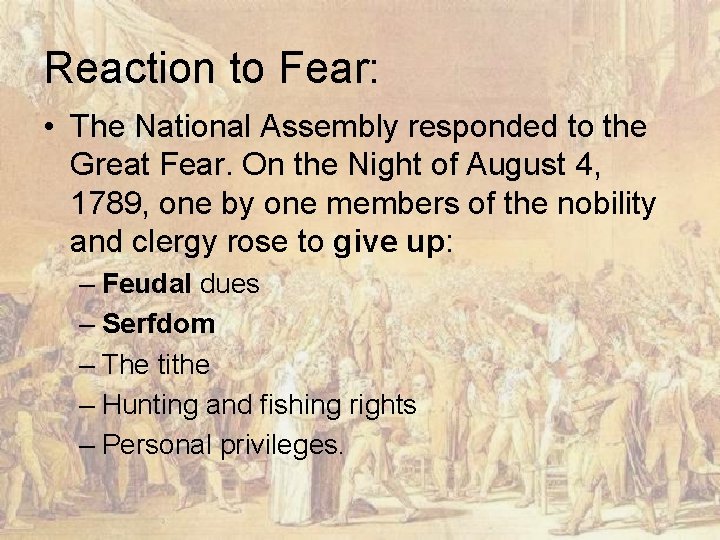 Reaction to Fear: • The National Assembly responded to the Great Fear. On the